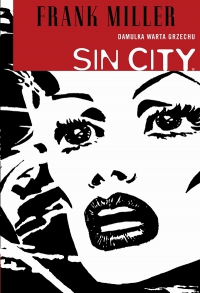 Frank Miller ‹Sin City / Miasto Grzechu #2: Damulka warta grzechu (wyd. III)›