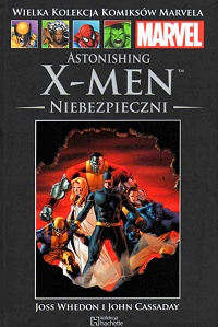 Joss Whedon, John Cassaday ‹Wielka Kolekcja Komiksów Marvela #28: Astonishing X-Men: Niebezpieczni›