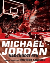 Wilfred Santiago &lsaquo;Michael Jordan - Nadchodzi Byk&rsaquo;