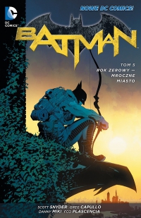 Scott Snyder, Greg Capullo ‹Batman. Mroczne miasto›