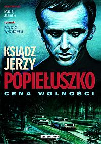 Maciej Jasiński, Krzysztof Wyrzykowski ‹Ksiądz Jerzy Popiełuszko: Cena wolności›