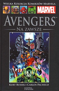 Kurt Busiek, Carlos Pacheco ‹Wielka Kolekcja Komiksów Marvela #61: Avengers: Na zawsze. Część 1›