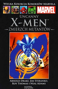 Arnold Drake, Roy Thomas, Jim Steranko, Neal Adams ‹Wielka Kolekcja Komiksów Marvela #65: Uncanny X-Men: Zmierzch mutantów›