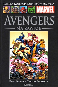 Kurt Busiek, Carlos Pacheco ‹Wielka Kolekcja Komiksów Marvela #66: Avengers: Na zawsze. Część 2›
