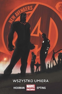 Jonathan Hickman, Steve Epting ‹New Avengers: Wszystko umiera›