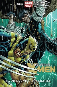 Jason Aaron, Nick Bradshaw, Steve Sanders, David Lopez ‹Wolverine i X-Men: Cyrk przybył do miasta›