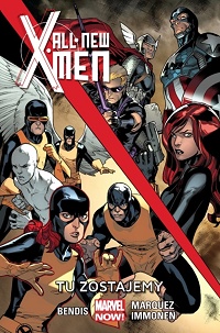 Brian Michael Bendis, Stuart Immonen, David Marquez ‹All-New X-Men: Tu zostajemy›