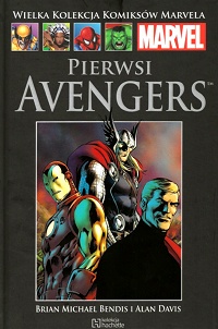 Brian Michael Bendis, Alan Davis ‹Wielka Kolekcja Komiksów Marvela #74: Pierwsi Avengers›