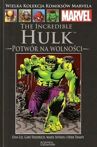 Stan Lee, Gary Friedrich, Marie Severin, Herb Trimpe ‹Wielka Kolekcja Komiksów Marvela #78: Hulk: Potwór na wolności›