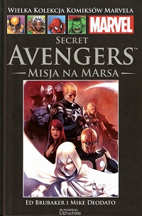 Ed Brubaker, Mike Deodato ‹Wielka Kolekcja Komiksów Marvela #79: Tajni Avengers: Misja na Marsa›