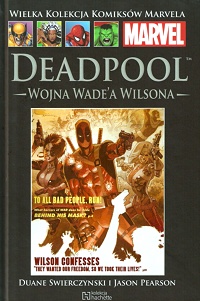 Duane Swierczynski, Jason Pearson ‹Wielka Kolekcja Komiksów Marvela #86: Deadpool: Wojna Wade’a Wilsona›