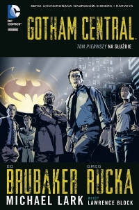 Ed Brubaker, Greg Rucka, Michael Lark ‹Gotham Central #1: Na służbie›