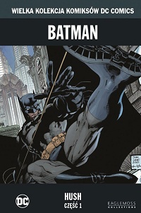Jeph Loeb, Jim Lee ‹Wielka Kolekcja DC #1: Batman: Hush. Część 1›