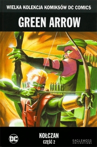 Kevin Smith, Phil Heste ‹Wielka Kolekcja DC #4: Green Arrow: Kołczan, cz. 2›