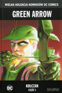 Kevin Smith, Phil Heste ‹Wielka Kolekcja DC #3: Green Arrow: Kołczan, cz. 1›
