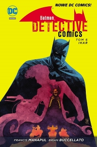 Brian Buccellato, Francis Manapul ‹Batman - Detective Comics #6: Ikar›