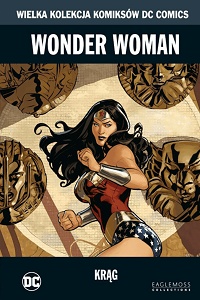  ‹Wielka Kolekcja DC #6: Wonder Woman: Krąg›