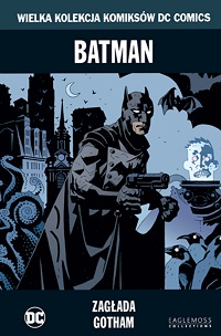Mike Mignola, Richard Pace, Troy Nixey, Jack Kirby ‹Wielka Kolekcja DC #14: Batman: Zagłada Gotham›