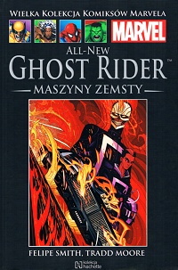 Felipe Smith, Tradd Moore ‹Wielka Kolekcja Komiksów Marvela #122: All-New Ghost Rider: Maszyny zemsty›