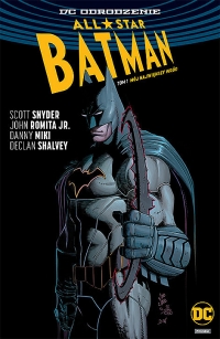 Scott Snyder, John Romita Jr. ‹DC Odrodzenie: All-Star Batman #1: Mój największy wróg›