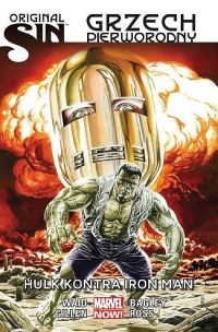 Mark Waid, Kieron Gillen, Luke Ross, Mark Bagley ‹Original Sin/ Grzech pierworodny: Hulk kontra Iron Man›