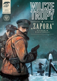 Sławomir Zajączkowski, Krzysztof Wyrzykowski ‹Wilcze tropy #4: „Zapora”›