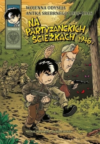 Michał Konarski, Hubert Ronek ‹Wojenna odyseja Antka Srebrnego #8: Na partyzanckich ścieżkach 1946 r.›