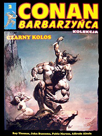 Roy Thomas, John Buscema, Pablo Marcos, Alfredo Alcala, Tomy Dezuniga ‹Conan Barbarzyńca #2: Czarny kolos›