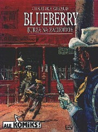 Jean-Michel Charlier, Jean ‘Moebius’ Giraud ‹Blueberry #2: Burza na Zachodzie›