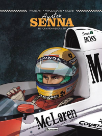Lionel Froissart, Robert Paquet, Christian Papazoglakis ‹Ayrton Senna. Historia pewnego mitu›