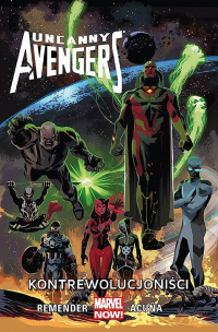 Gerry Duggan, Rick Remender, Daniel Acuna ‹Uncanny Avengers #6: Kontrewolucjoniści›