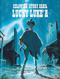 Matthieu Bonhomme ‹Lucky Luke: Człowiek, który zabił Lucky Luke’a›