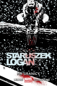 Jeff Lemire, Andrea Sorrentino ‹Staruszek Logan #3: Na granicy›