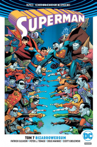 Peter J. Tomasi, Dough Mahnke, Scott Godlewski, Patrick Gleason ‹Superman #7: Bizarrowersum›