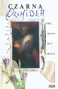Neil Gaiman, Dave McKean ‹Czarna Orchidea›