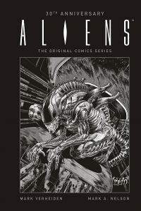 Mark Verheiden, Mark Nelson ‹Aliens. The Original Comics Series Vol. 1: 30th Anniversary Edition›