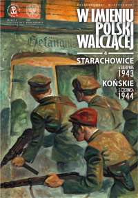 Sławomir Zajączkowski, Krzysztof Wyrzykowski ‹W imieniu Polski Walczącej #4: Starachowice, 6 sierpnia 1943. Końskie, 5 czerwca 1944›