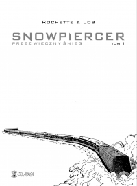 Jacques Lob, Jean-Marc Rochette ‹Snowpiercer. Przez wieczny śnieg #1 (okładka limitowana)›
