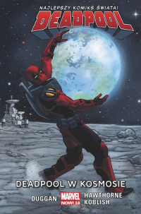 Gerry Duggan, Scott Koblish, Mike Hawthorne ‹Deadpool #9: Deadpool w kosmosie›