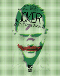 Jeff Lemire, Andrea Sorrentino ‹Joker – Zabójczy uśmiech›