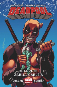Gerry Duggan, Scott Koblish ‹Deadpool #11: Deadpool zabija Cable’a›