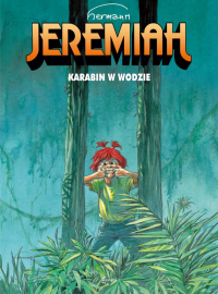 Hermann Huppen ‹Jeremiah #22: Karabin w wodzie›