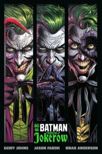 Geoff Johns, Jason Fabok ‹Batman. Trzech Jokerów›
