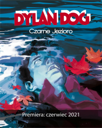 Silvia Mericone, Rita Porretto, Valerio Piccioni, Maurizio Di Vincenzo ‹Dylan Dog. Czarne Jezioro›