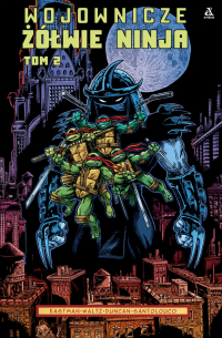 Kevin Eastman, Tom Waltz, Dan Duncan ‹Wojownicze Żółwie Ninja tom 2›