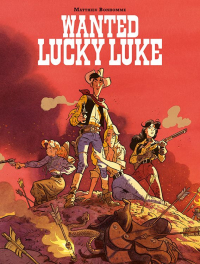 Matthieu Bonhomme ‹Lucky Luke: Wanted Lucky Luke!›
