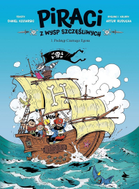 Daniel Koziarski, Artur Ruducha ‹Piraci z Wysp Szczęśliwych #1: Podstęp Czarnego Egona›