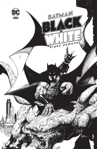  ‹Batman Noir. Batman Black & White. Pięść demona›