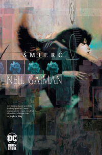 Neil Gaiman, Dave McKean, Chris Bachalo, Mark Buckingham ‹Śmierć (wyd. III)›