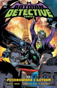 Peter J. Tomasi, Dough Mahnke, Christian Duce, Kyle Hotz, Jaime Mendoza ‹Batman Detective Comics #3: Pozdrowienia z Gotham›